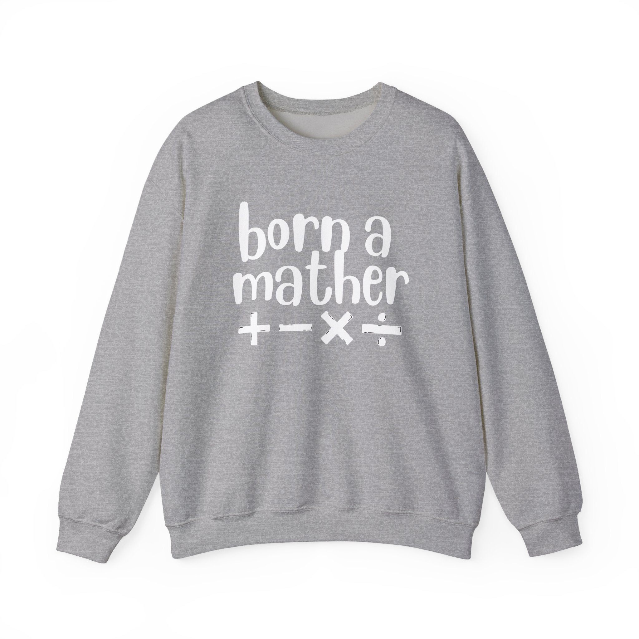 Mather Sweatshirt - Born A Mather Design