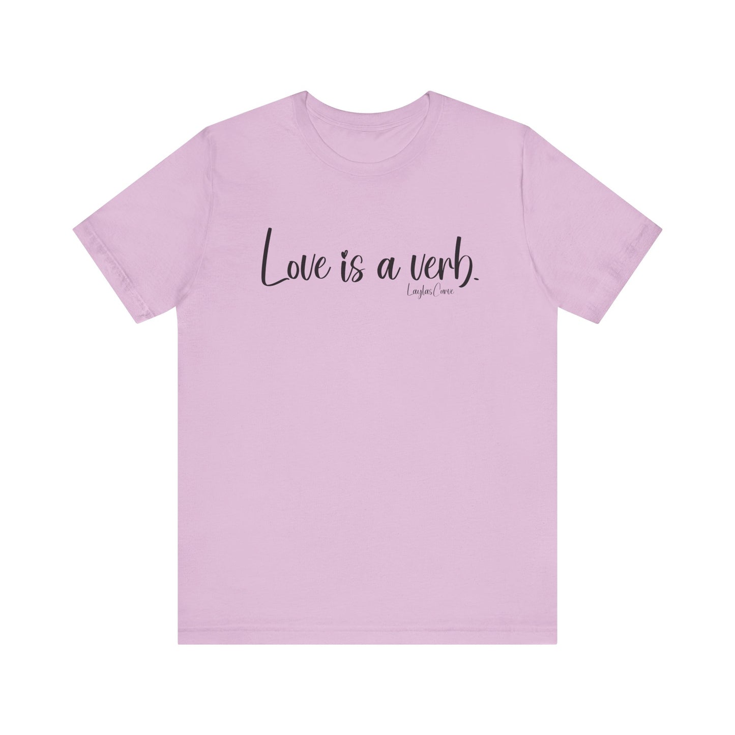 Love is a verb Tee