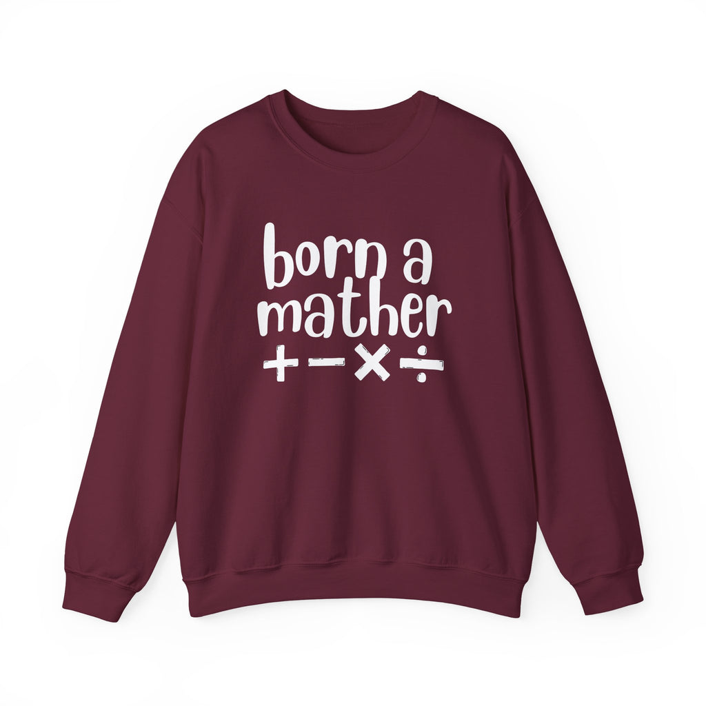 Mather Sweatshirt - Born A Mather Design