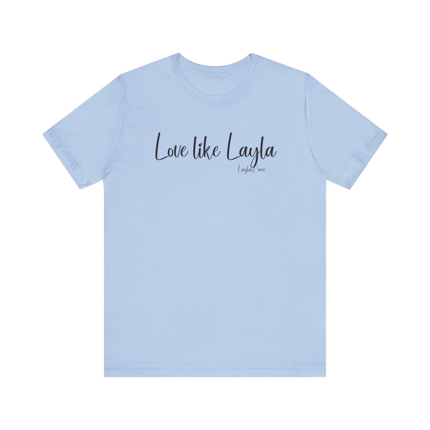 Love like Layla Tee