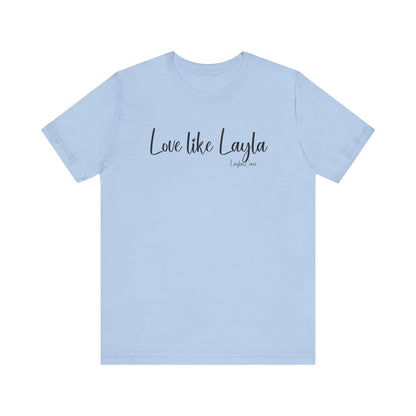 Love like Layla Tee
