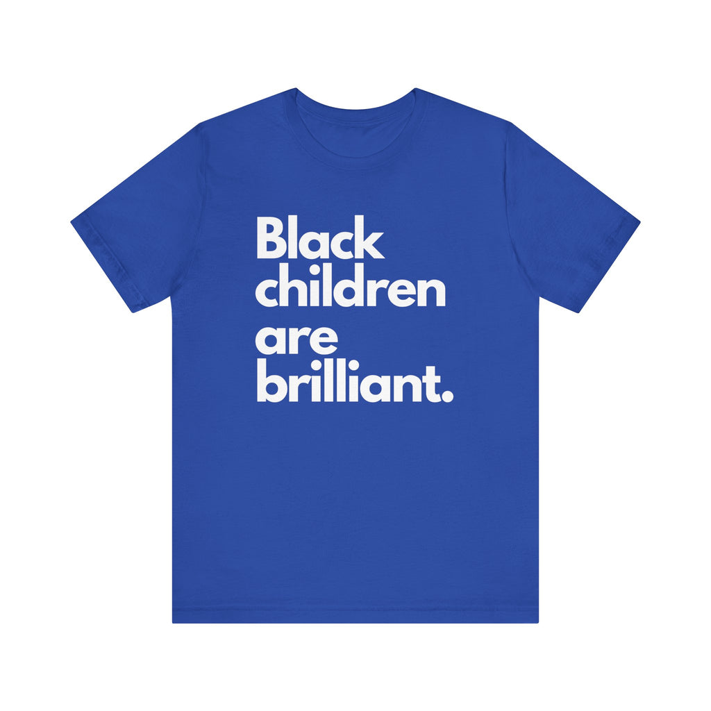 Black Children Are Brilliant Tee | Unisex T-Shirt