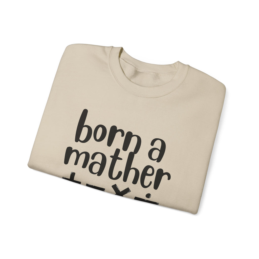 Mather Sweatshirt - Born A Mather Design