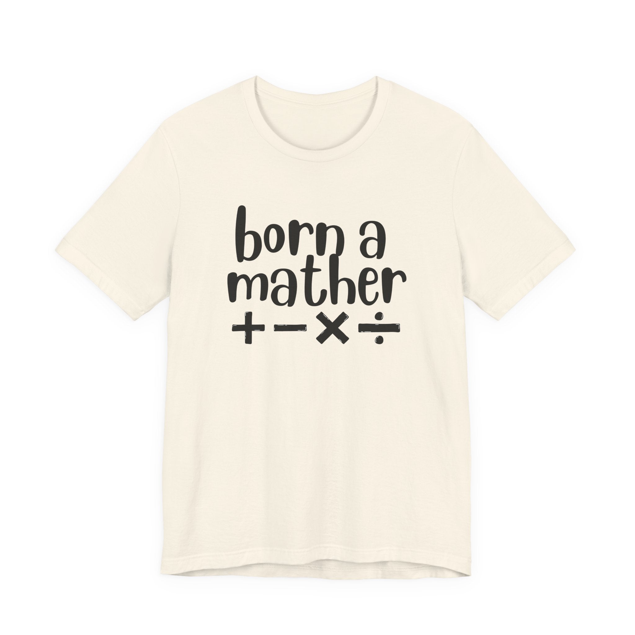 Adult T-Shirt - Born A Mather Unisex Jersey Short Sleeve Tee