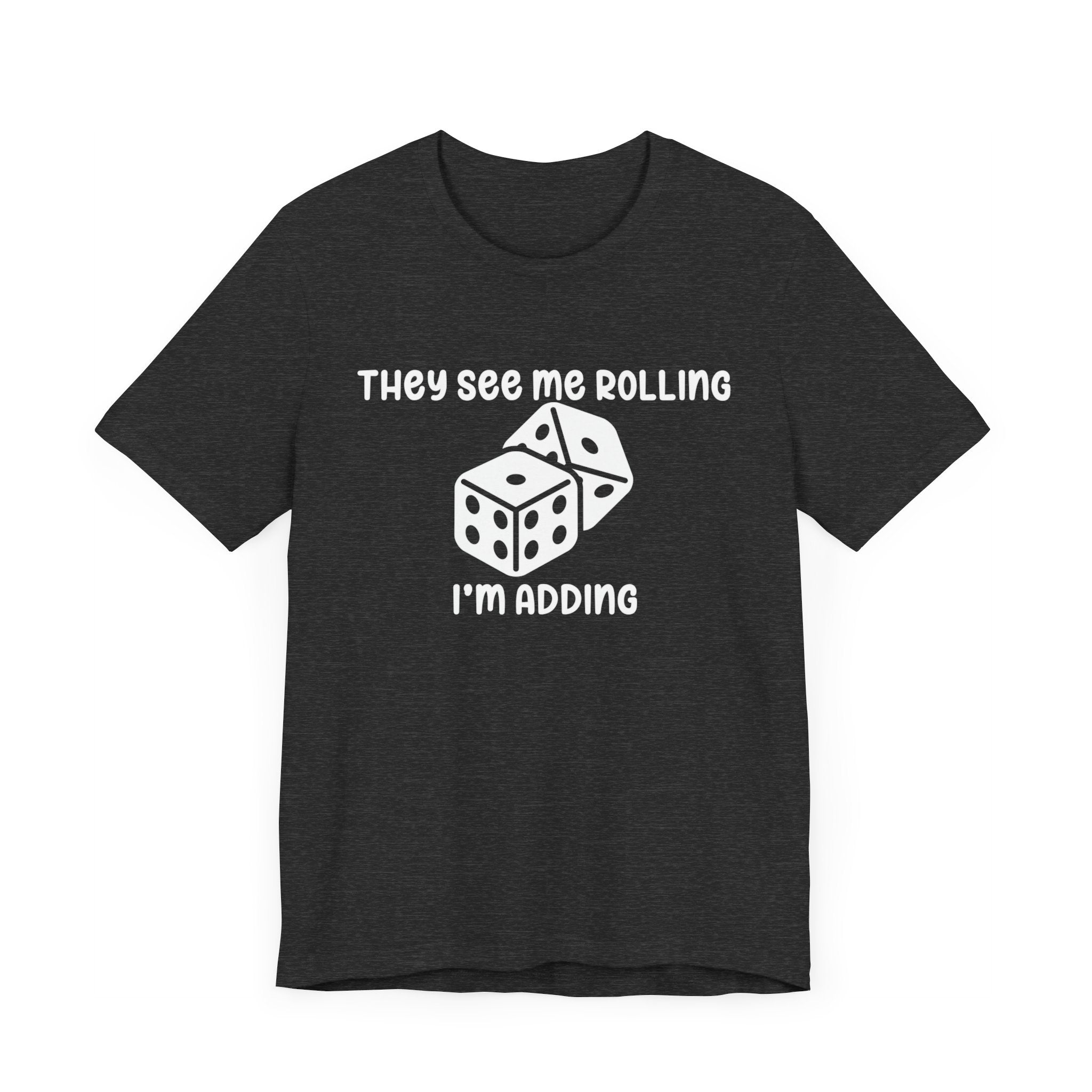 They See Me Rolling Unisex Jersey Short Sleeve Tee