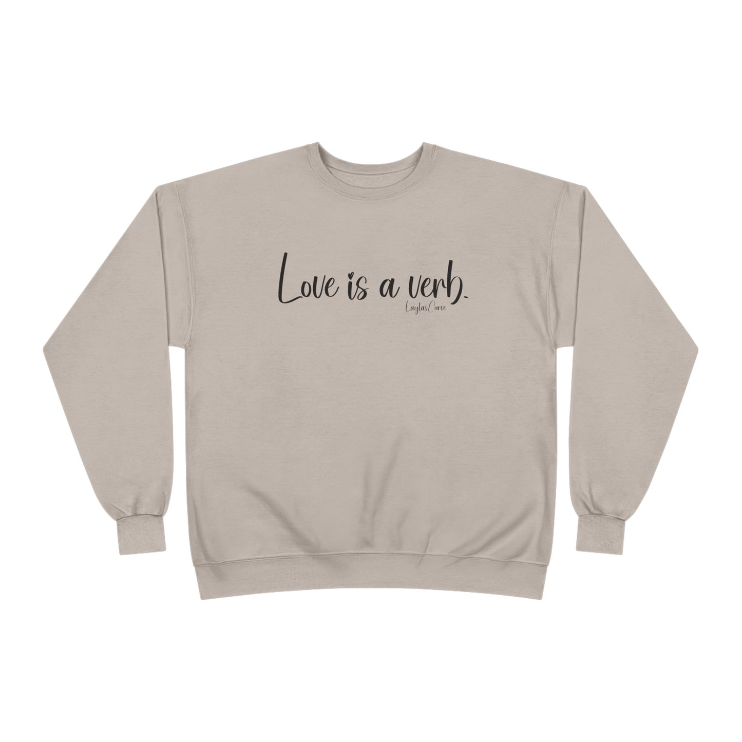 Love is a verb Sweatshirt