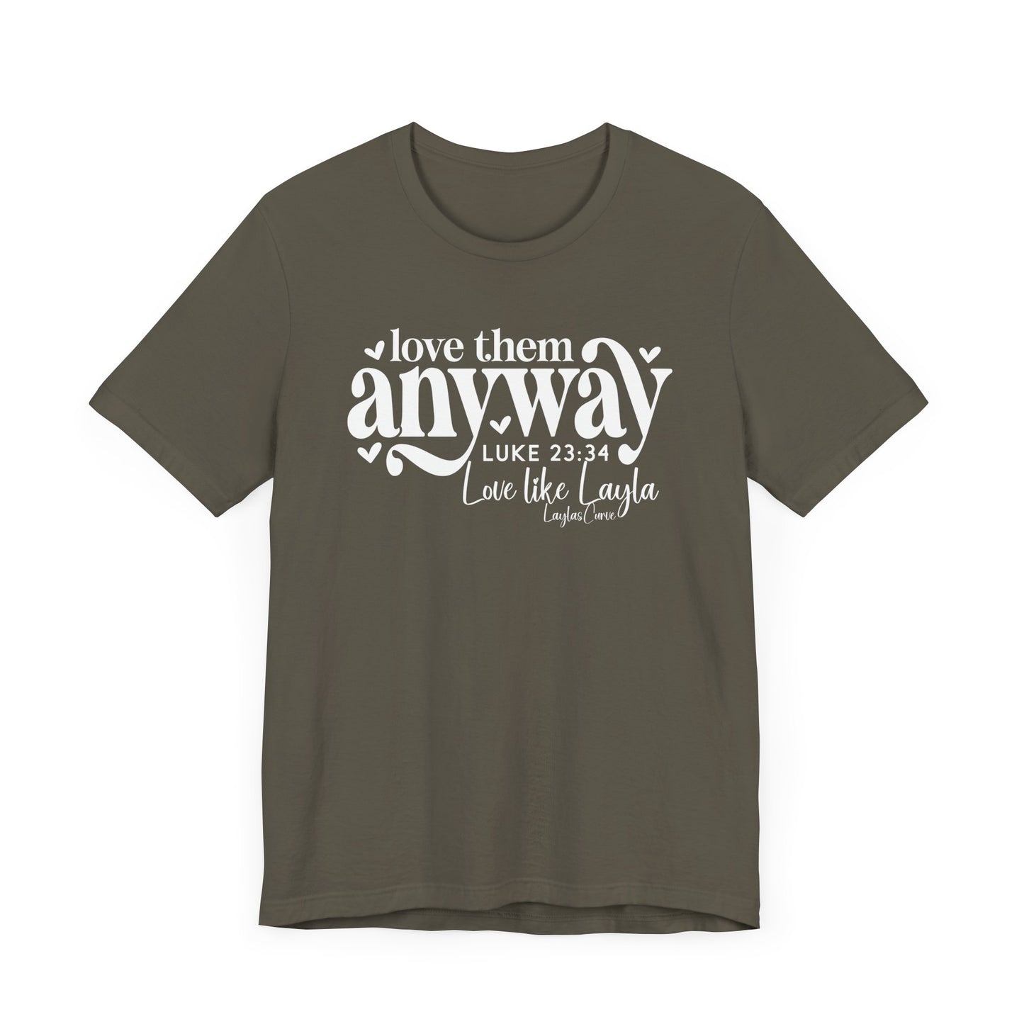 Love them anyway T-Shirt