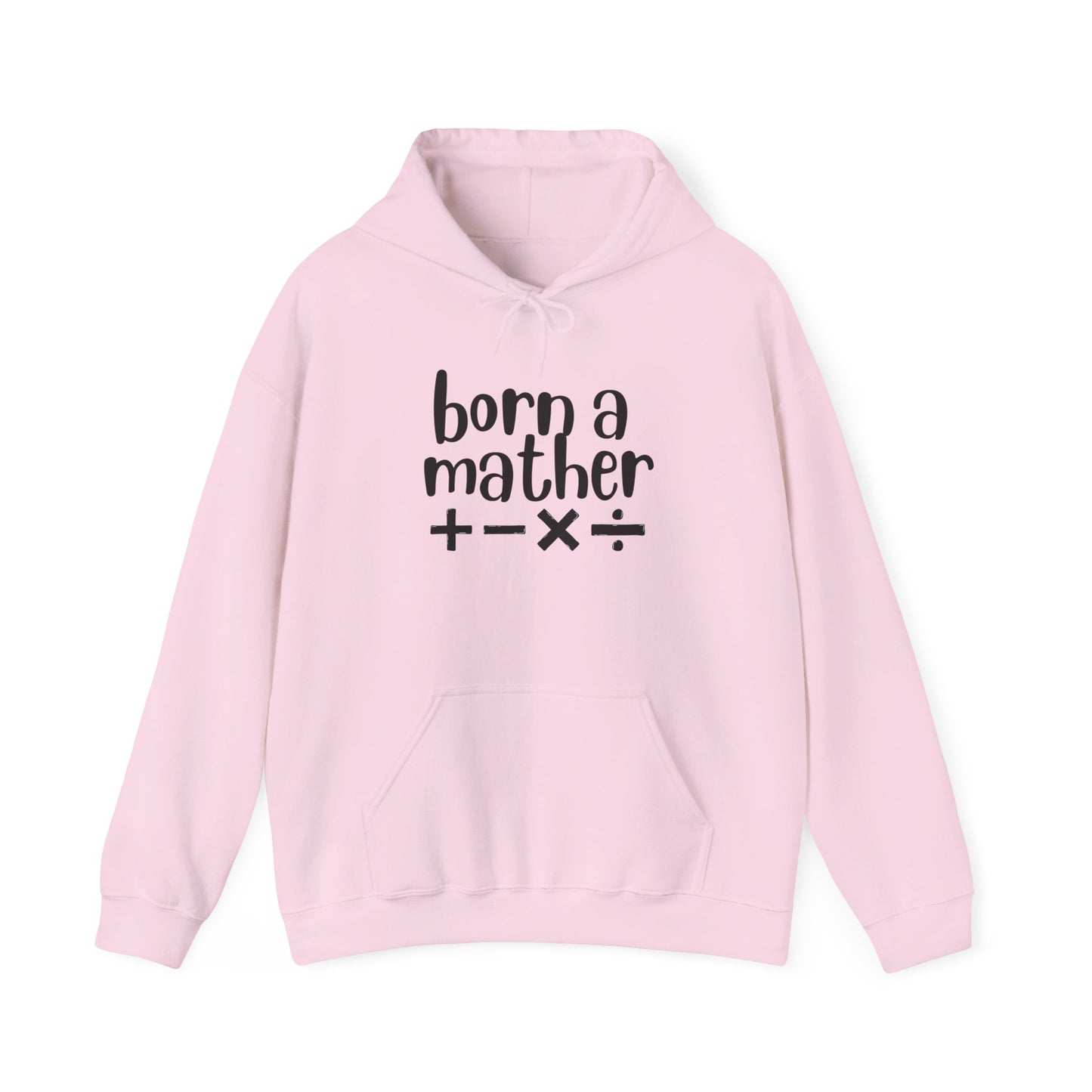 Adult Born a Mather Design Hoodie