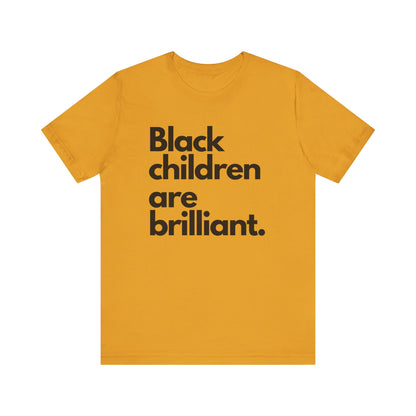 Black Children Are Brilliant Tee | Unisex T-Shirt