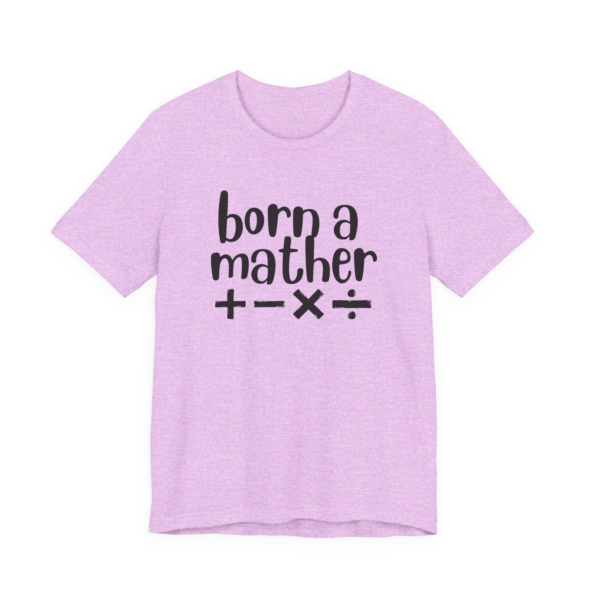 Adult T-Shirt - Born A Mather Unisex Jersey Short Sleeve Tee