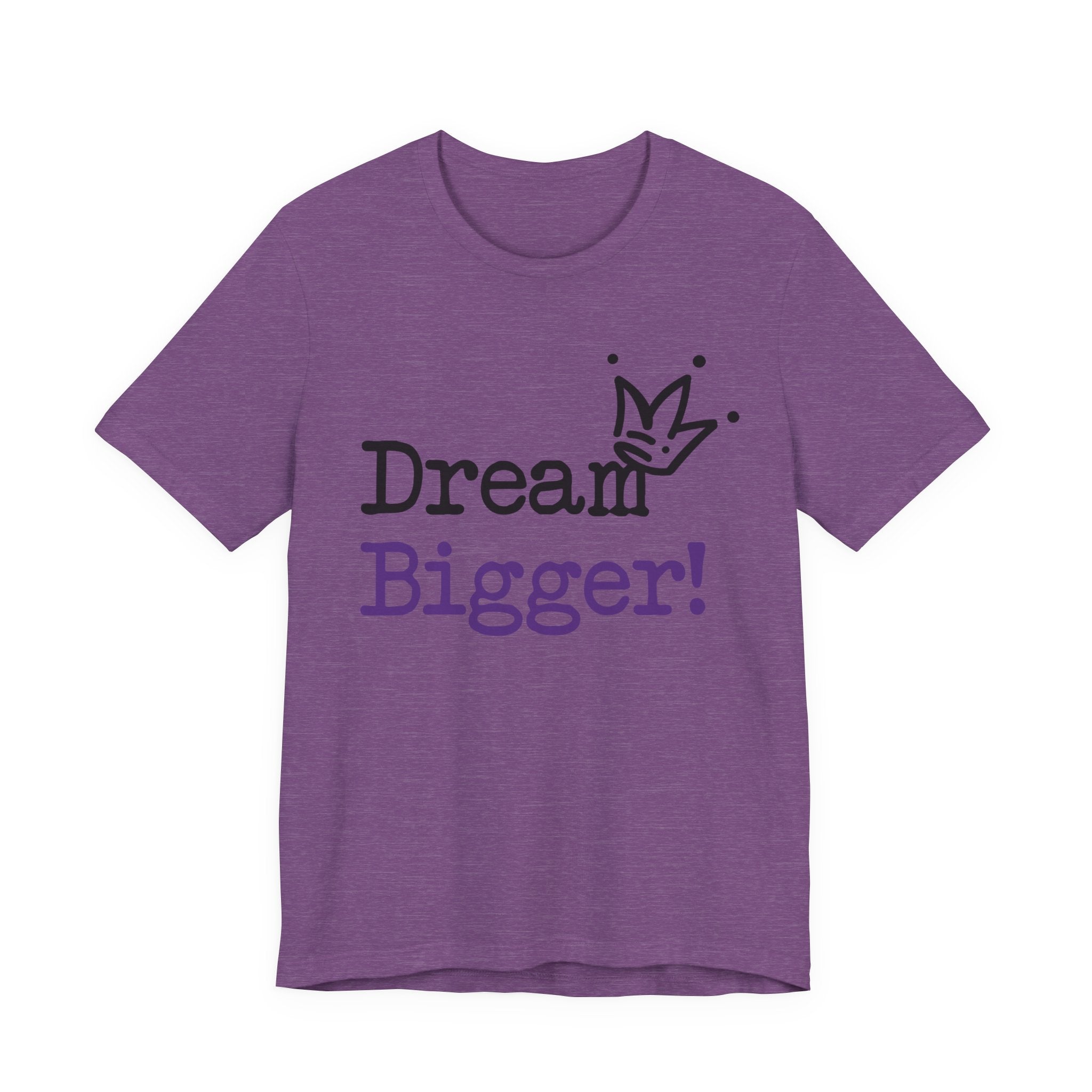 Dream Bigger! T-Shirt — Inspirational Graphic Tee 2