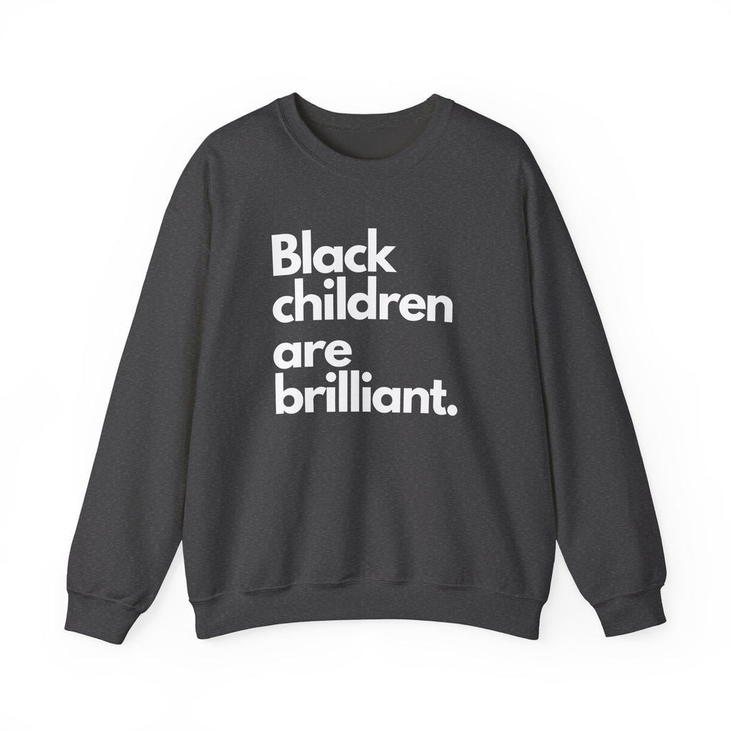 Black Children Are Brilliant Crewneck Sweatshirt