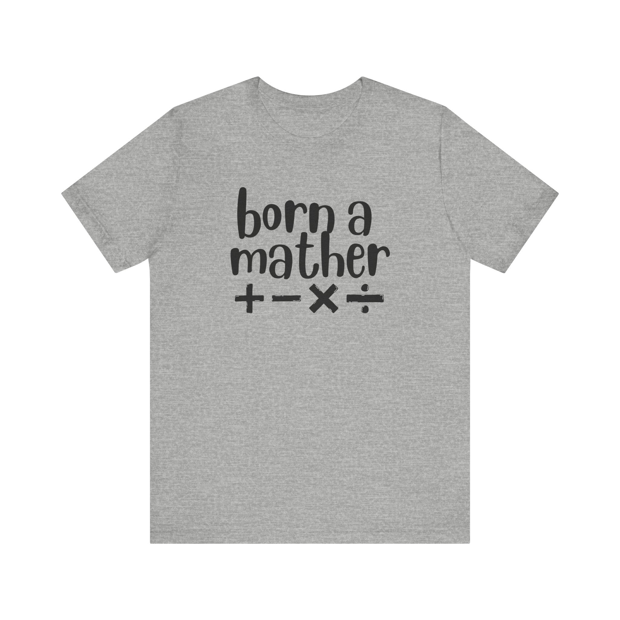 Adult T-Shirt - Born A Mather Unisex Jersey Short Sleeve Tee
