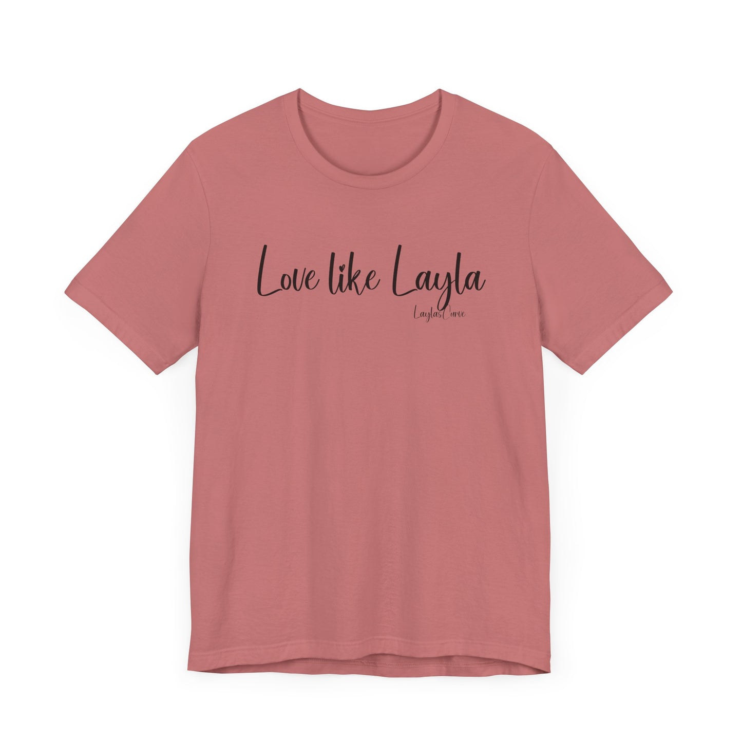 Love like Layla Tee