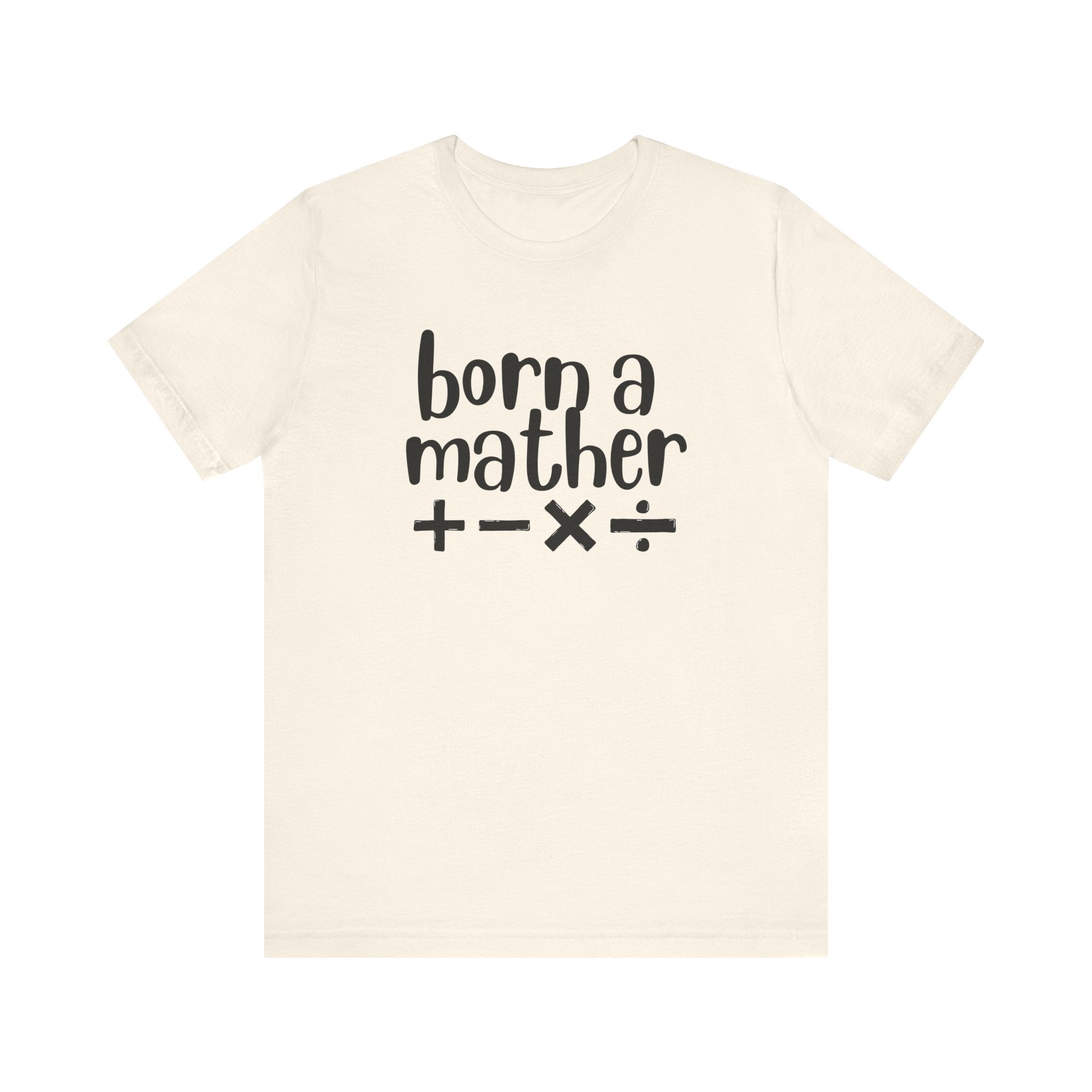Adult T-Shirt - Born A Mather Unisex Jersey Short Sleeve Tee