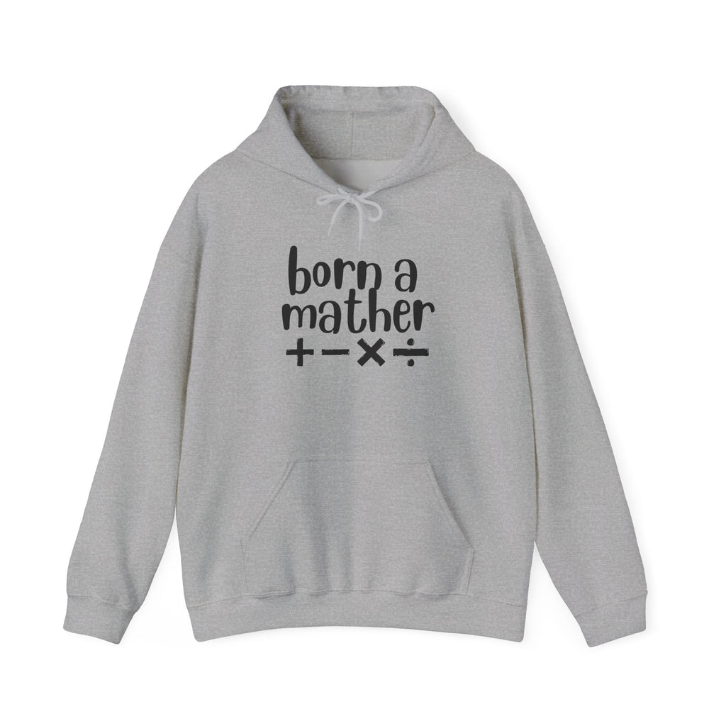Adult Born a Mather Design Hoodie