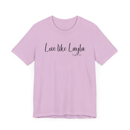 Love like Layla Tee