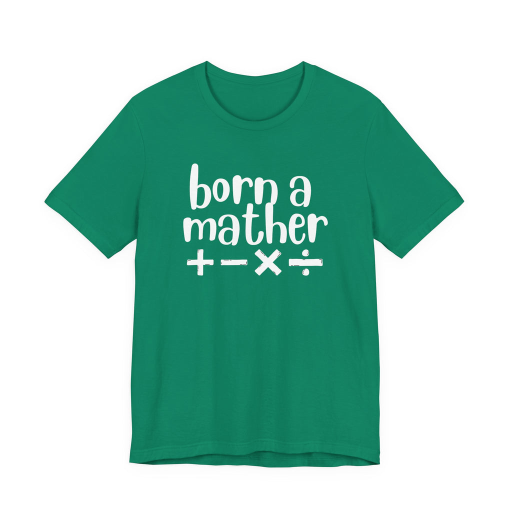 Adult T-Shirt - Born A Mather Unisex Jersey Short Sleeve Tee