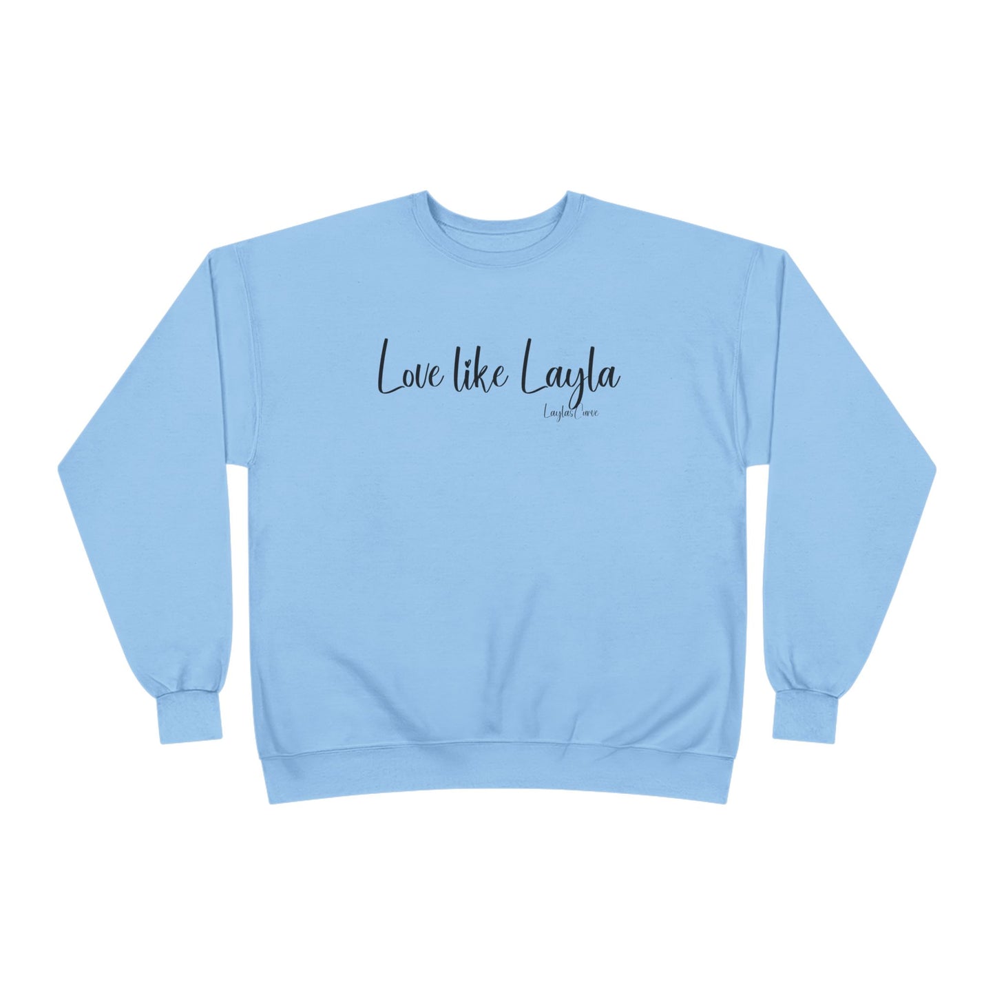 Love like Layla Sweatshirt