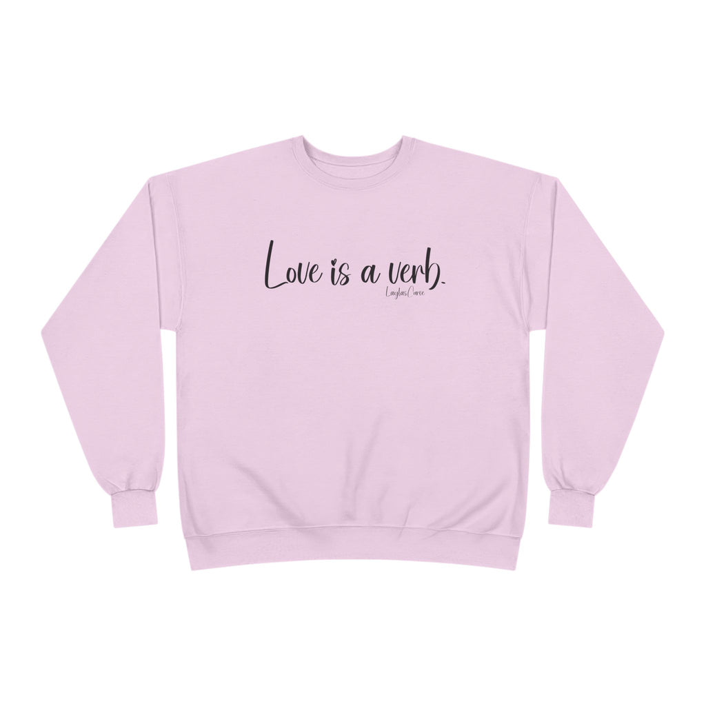 Love is a verb Sweatshirt