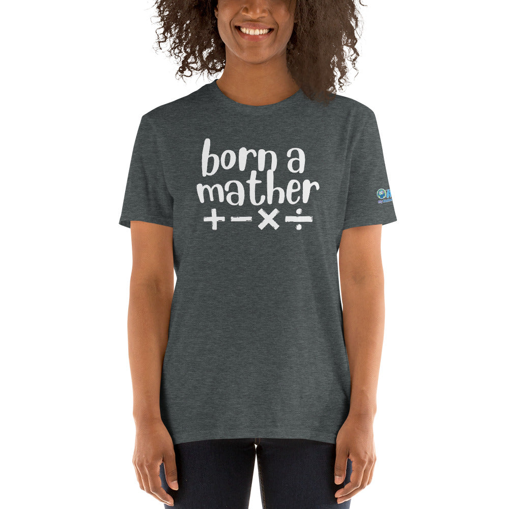 Born A Mather Short-Sleeve Unisex T-Shirt