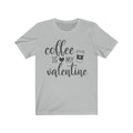 coffee is my valentine Short Sleeve Tee