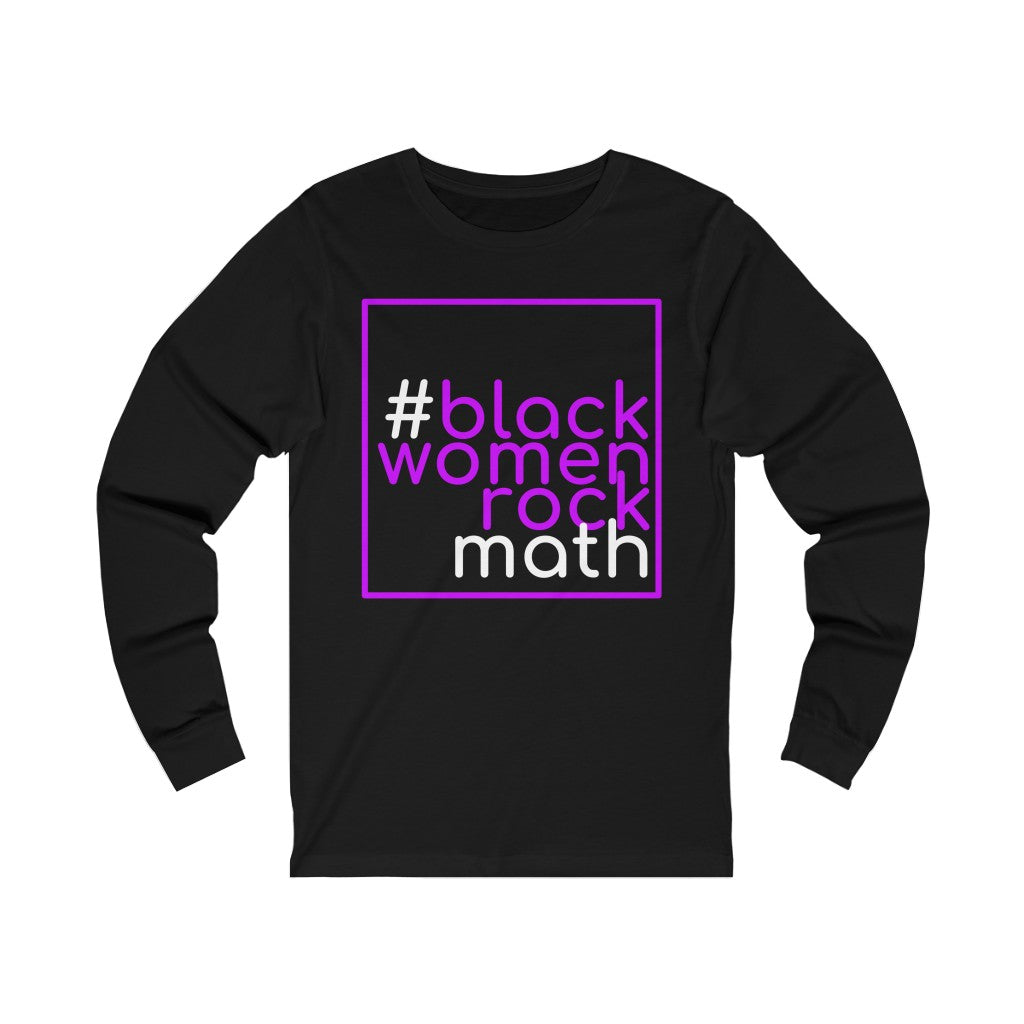 #blackwomenrockmath Long Sleeve Tee