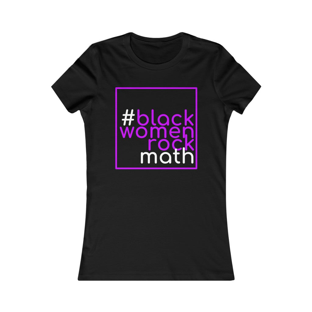 #blackwomenrockmath Women's Favorite Tee