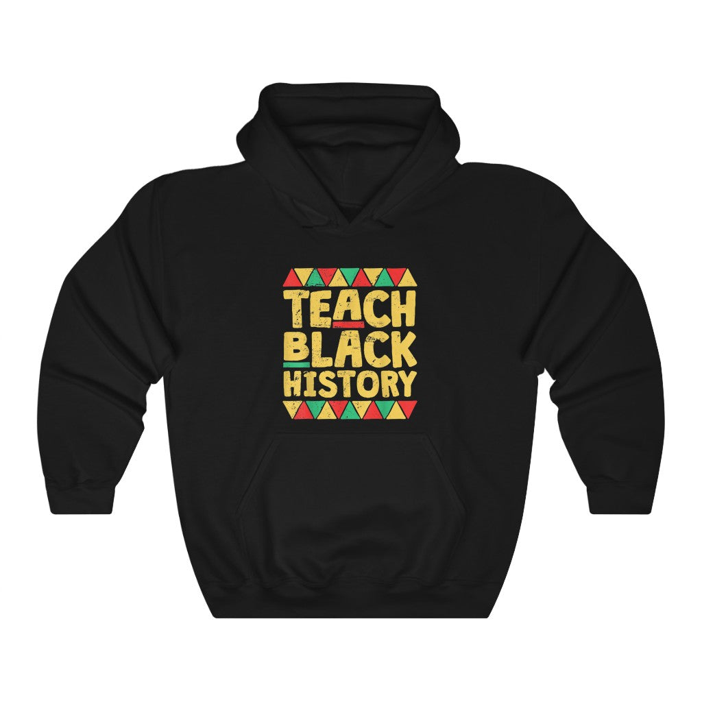 Teach Black History Hooded Sweatshirt