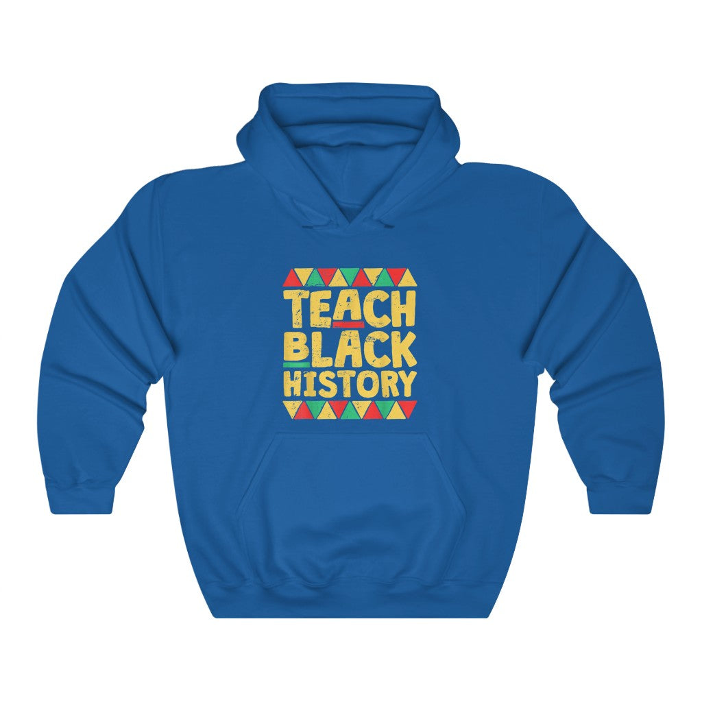 Teach Black History Hooded Sweatshirt