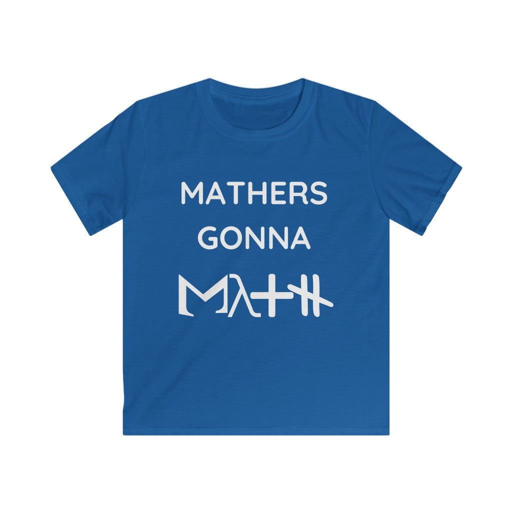 Mathers Gonna Math Kids Softstyle Tee