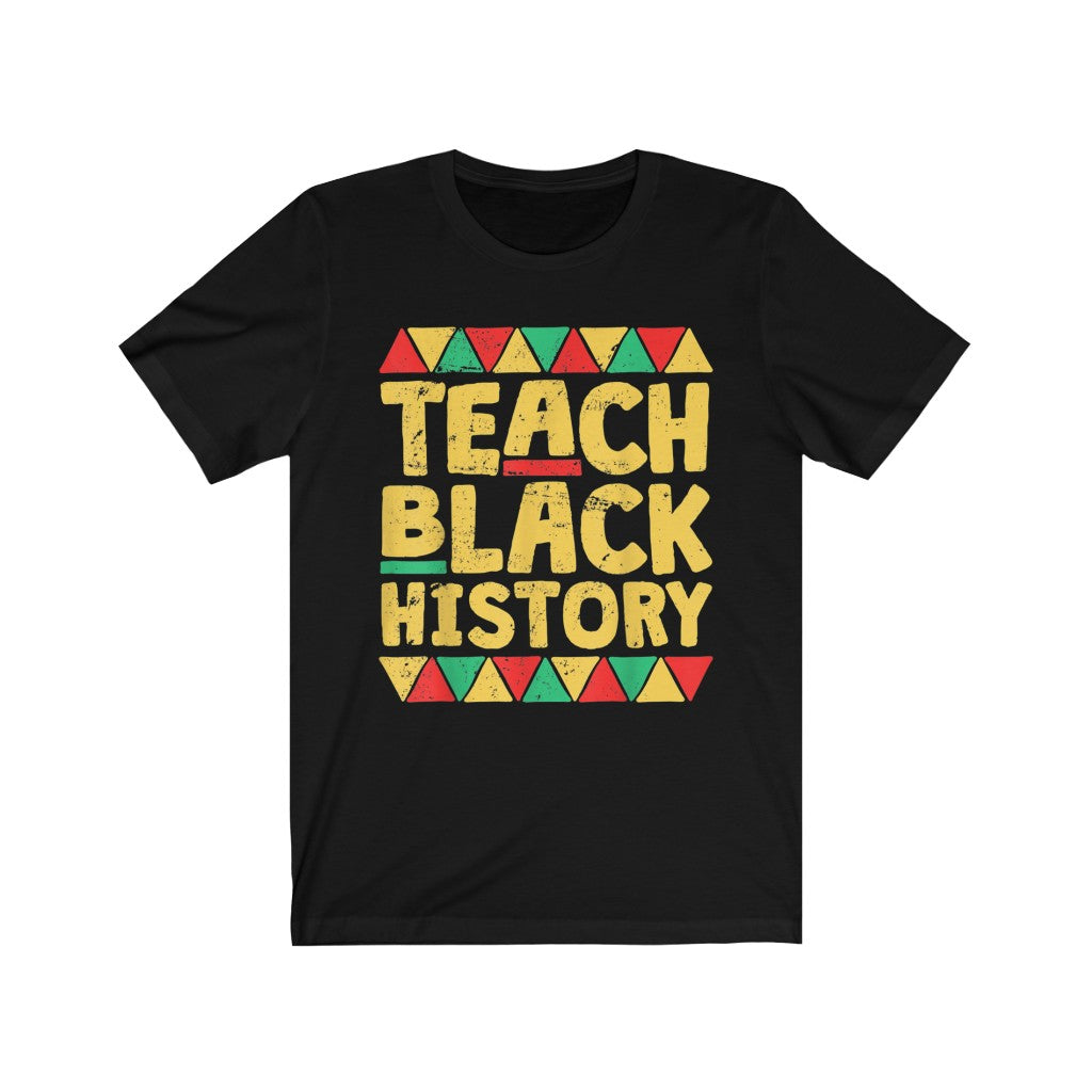 Teach Black History Short Sleeve Tee