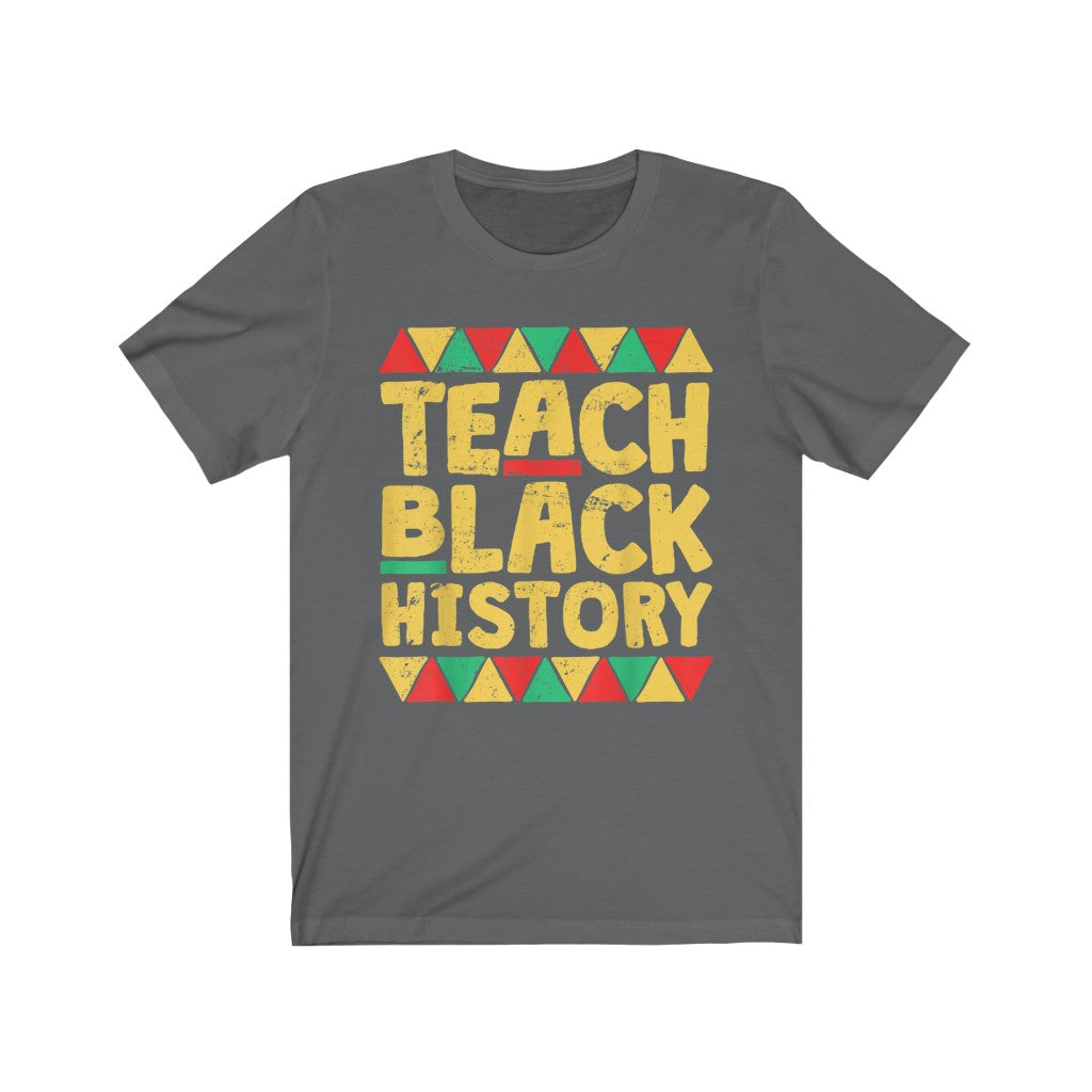 Teach Black History Short Sleeve Tee