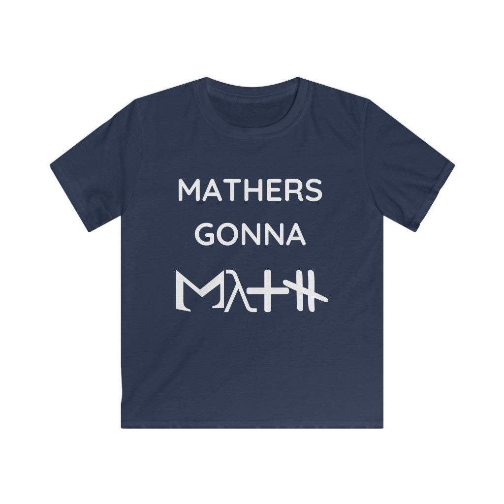 Mathers Gonna Math Kids Softstyle Tee