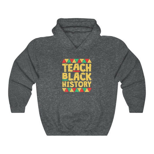 Teach Black History Hooded Sweatshirt