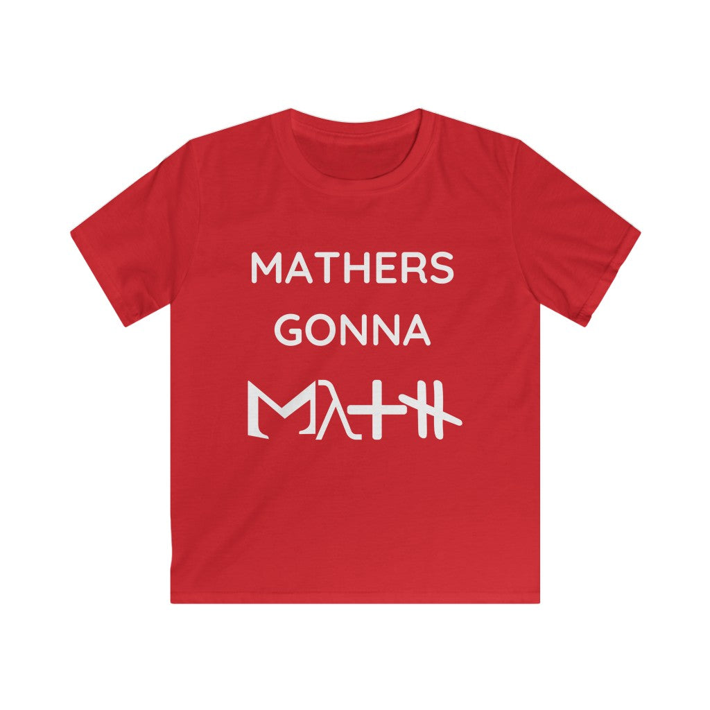 Mathers Gonna Math Kids Softstyle Tee