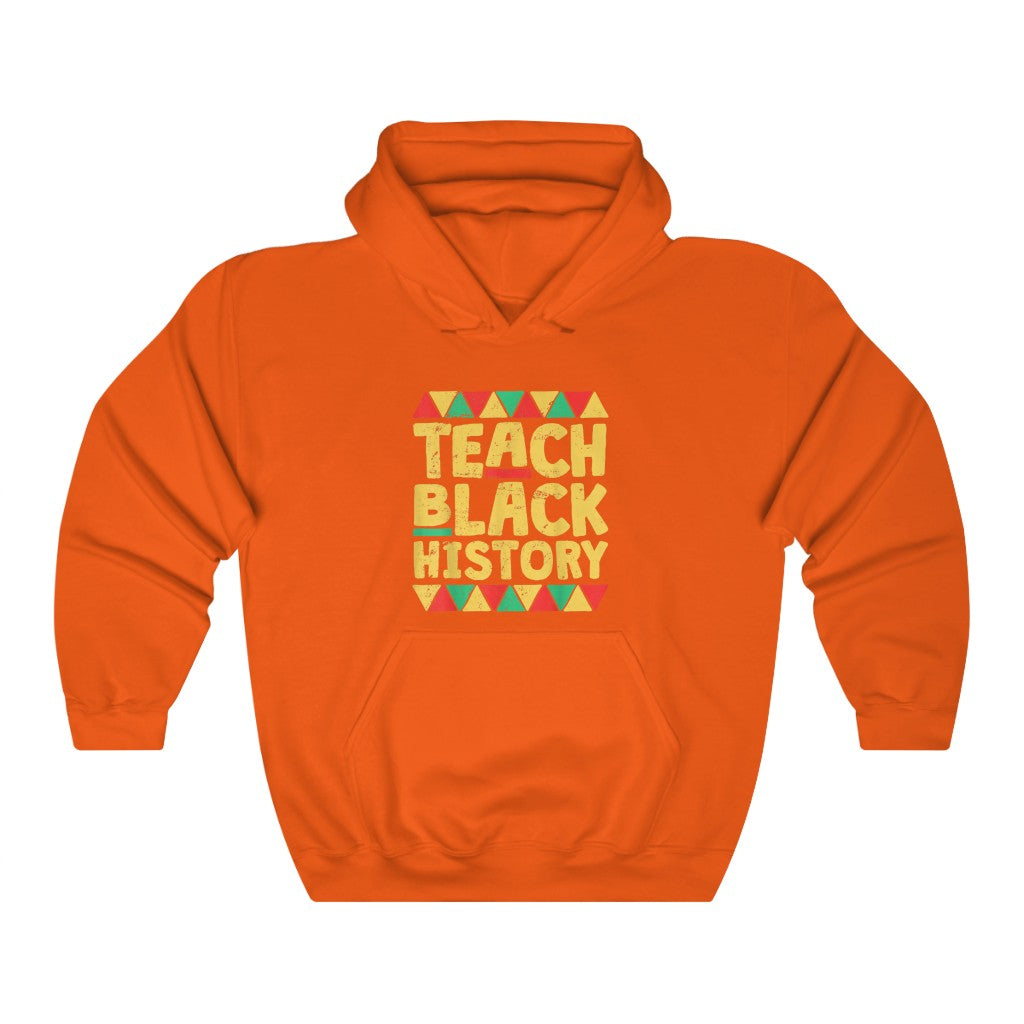 Teach Black History Hooded Sweatshirt